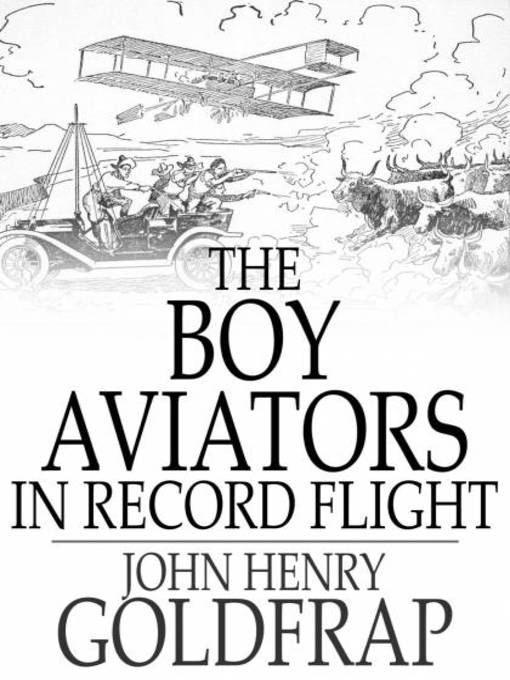 Title details for The Boy Aviators in Record Flight by John Henry Goldfrap - Available